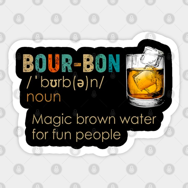 Bourbon Magic Brown Water For Fun People Sticker by DAN LE